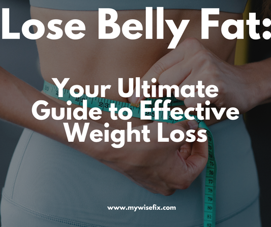 Lose Belly Fat: Your Ultimate Guide to Effective Weight Loss