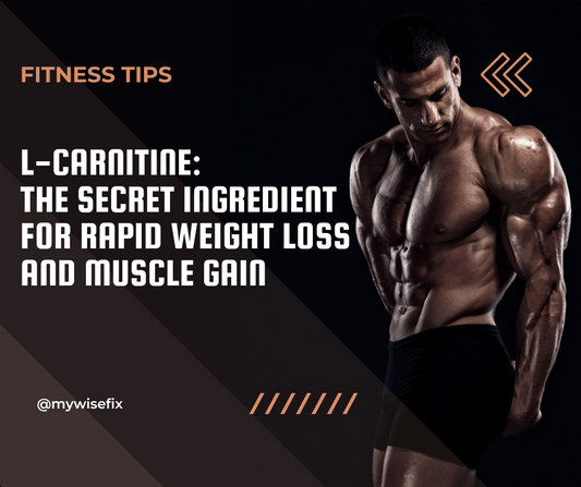 L-Carnitine: The Secret Ingredient for Rapid Weight Loss and Muscle Gain